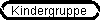 Kindergruppe